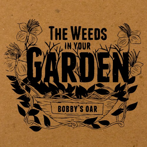 The Weeds In Your Garden