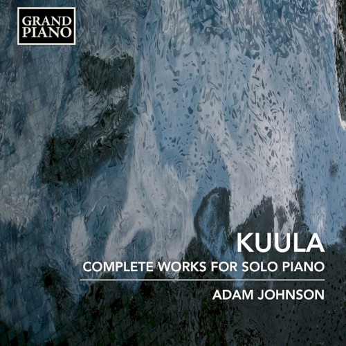 Kuula: Complete Works for Solo Piano