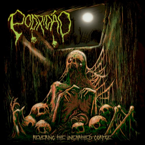 Revering The Unearthed Corpse