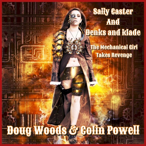 Sally Caster and Denks and Klade - The Mechanical Girl Takes Revenge