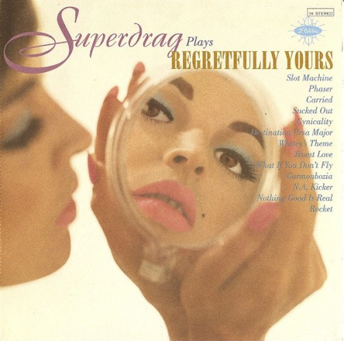 Superdrag &ndash; Regretfully Yours