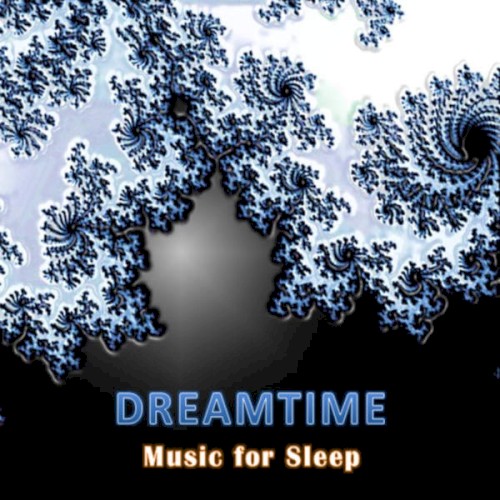 Dreamtime: Music for Sleep