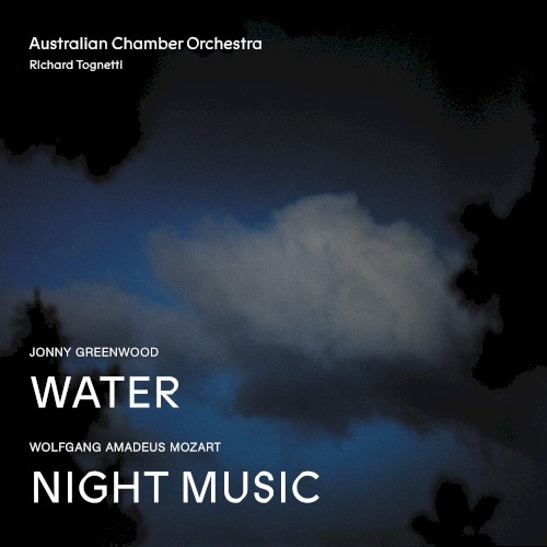 Jonny Greenwood Water, Wolfgang Amadeus Mozart Night Music
