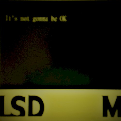 It’s Not Gonna Be OK