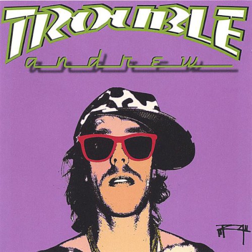 Trouble Andrew