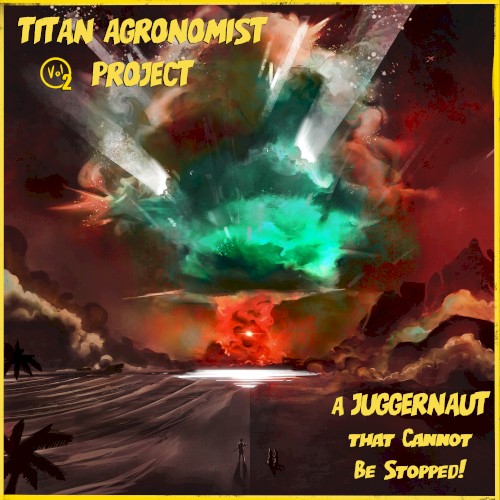 Titan Agronomist Project Volume 2 - A Juggernaut that Cannot Be Stopped