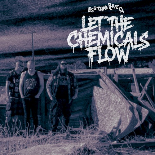 Let the Chemicals Flow