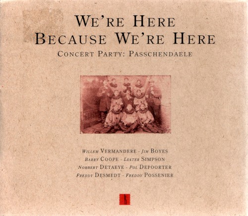 We're Here Because We're Here (Concert Party: Passchendaele)