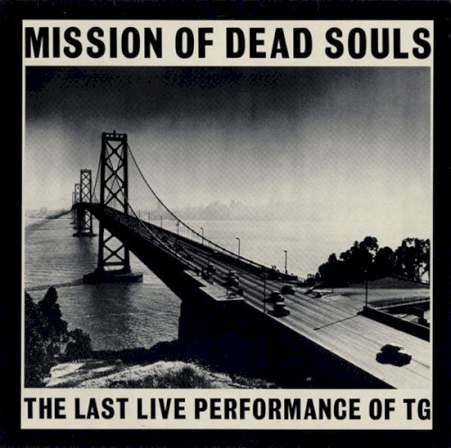 Mission of Dead Souls: the Last Live Performance of TG