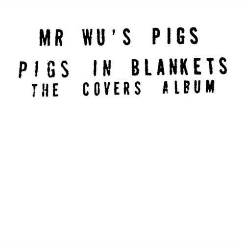 Pigs In Blankets: The Covers Album