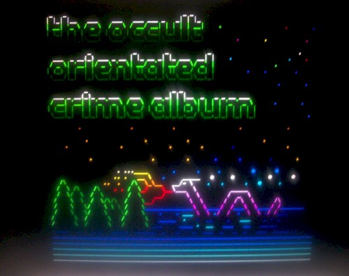The Occult Orientated Crime Album
