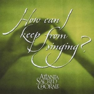 How Can I Keep From Singing?