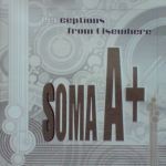Soma A+ – Perceptions from Elsewhere