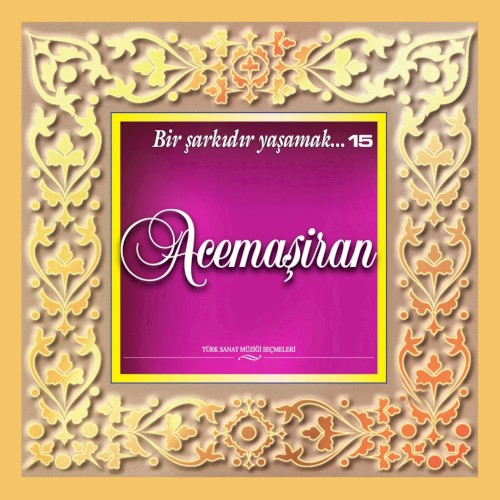 Bir Şarkıdır Yaşamak 15: Acemaşiran