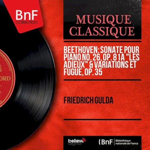 Sonate pour piano no. 26, op. 81a "Les adieux" / Variations et fugue, op. 35