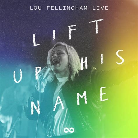 Lou Fellingham Live: Lift Up His Name