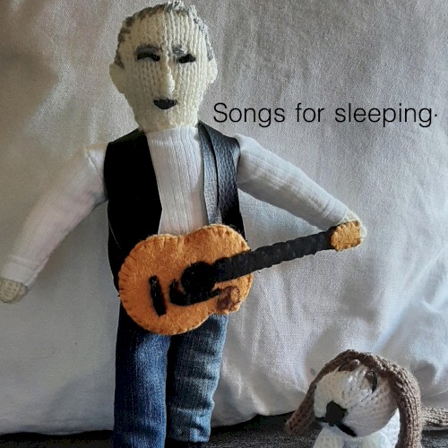 Songs for sleeping.