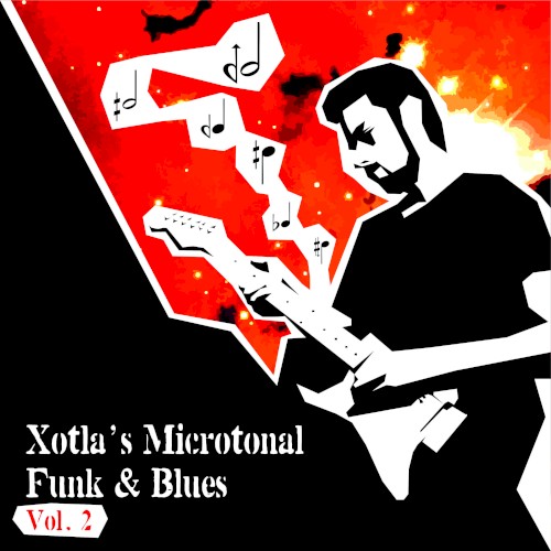 Xotla's Microtonal Funk & Blues, Vol. 2