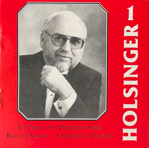 The Symphonic Wind Music of David R. Holsinger, Volume 1