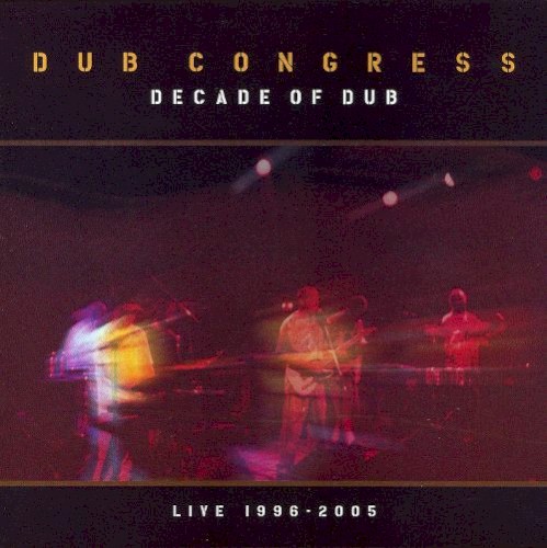Decade of Dub (live 1996-2005)