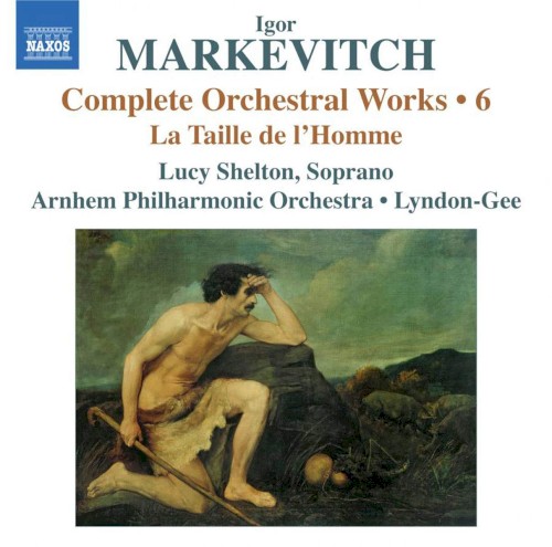 Complete Orchestral Works • 6: La taille de l’homme
