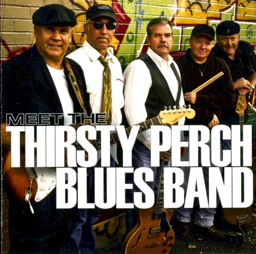 Meet the Thirsty Perch Blues Band