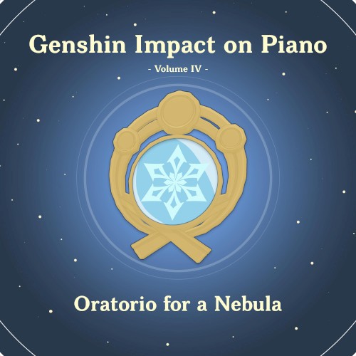 Genshin Impact on Piano, Volume 4 (Oratorio for a Nebula)