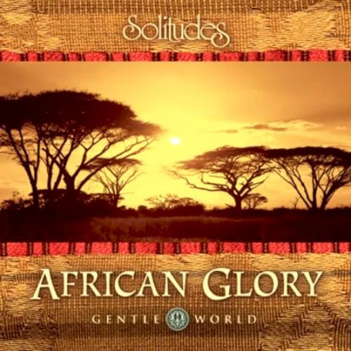 Gentle World: African Glory