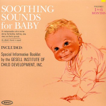 Soothing Sounds for Baby, Volume 1: 1 to 6 Months