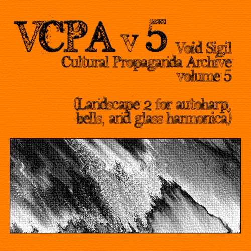 Cultural Propaganda Archive volume 5 (Landscape 2 for autoharp, bells, and glass harmonica)