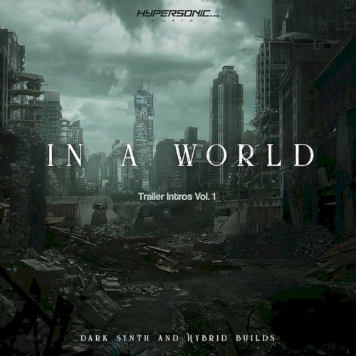 In a World: Trailer Intros, Vol. 1 - Dark Synth and Hybrid Builds