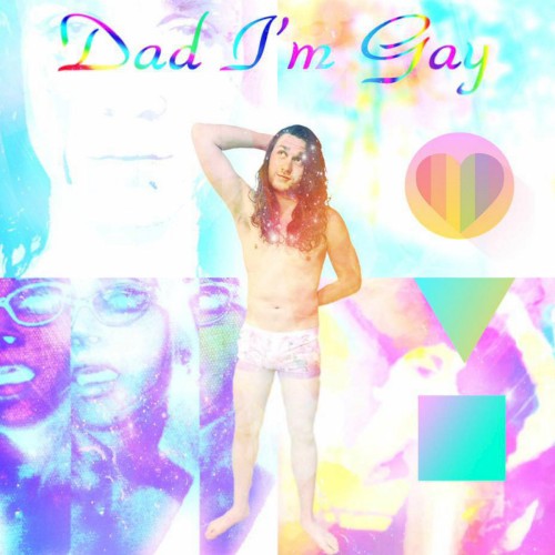 Dad I'm Gay