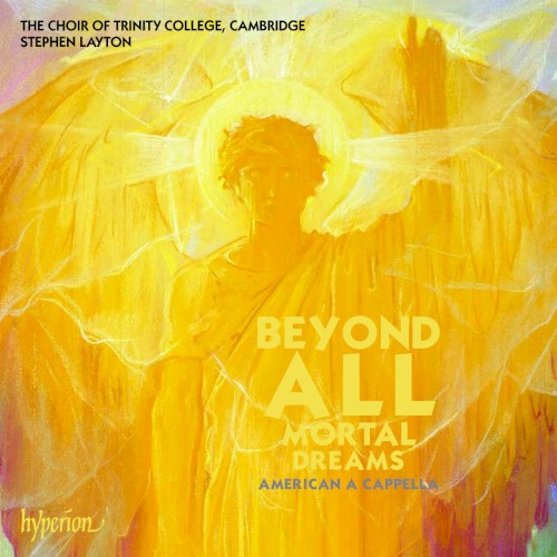 Beyond All Mortal Dreams: American A Cappella