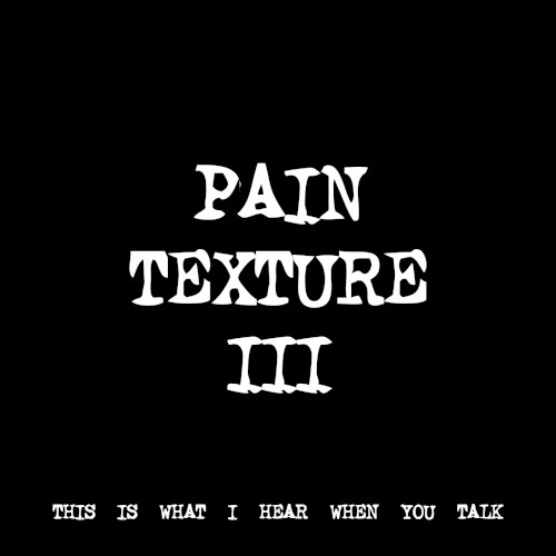 PAIN TEXTURE III