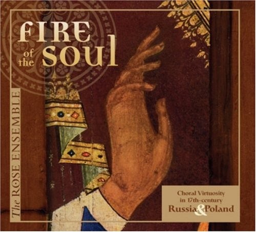 Fire of the Soul: Choral Virtuosity in 17th-Century Russia and Poland