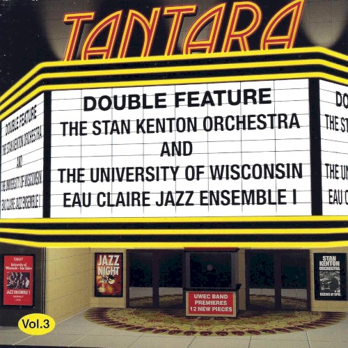 DOUBLE FEATURE- Vol. 3 Stan Kenton Orchestra and University of Wisconsin - Eau Claire Jazz Ensemble I