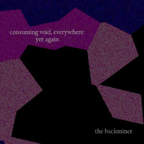 Consuming Void, Everywhere: Yet Again