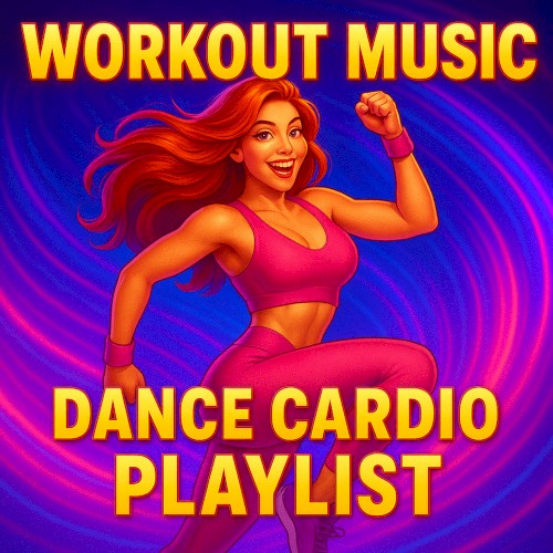 Workout Music for Aerobics (Dance Cardio Playlist)