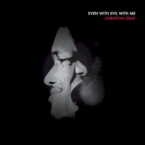 Even with Evil with Me