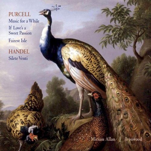Music For A While, If Love's A Sweet Passion, Fairest Isle; Silete Venti