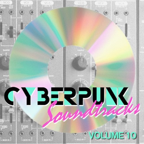 Cyberpunk Soundtracks Volume 10