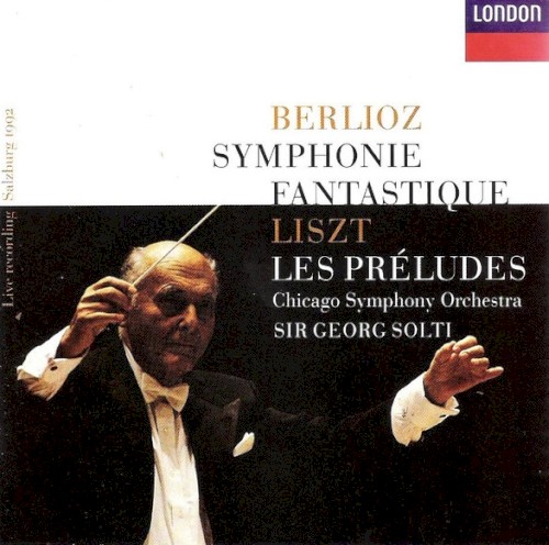 Berlioz: Symphonie fantastique / Liszt: Les Préludes