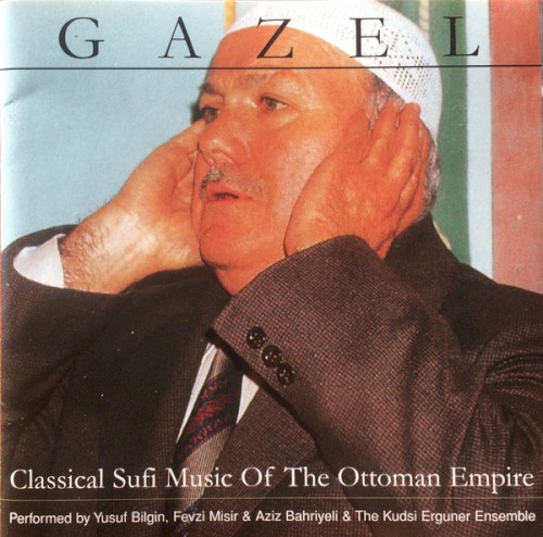 Gazel: Classical Sufi Music Of The Ottoman Empire