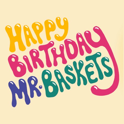Happy Birthday Mr Baskets