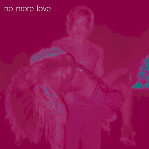 No More Love ♡