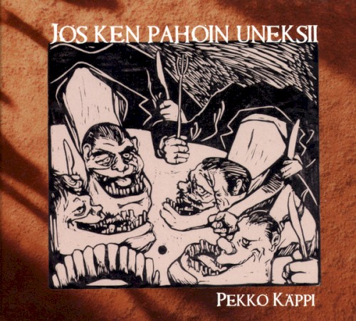 Jos ken pahoin uneksii