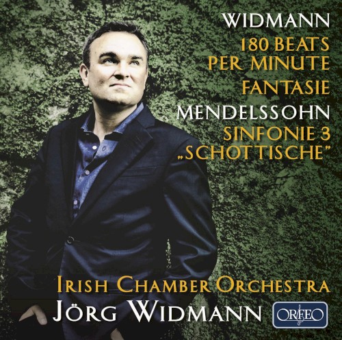 Widmann: 180 Beats Per Minute / Fantasie / Mendelssohn: Sinfonie 3 „Schottische“