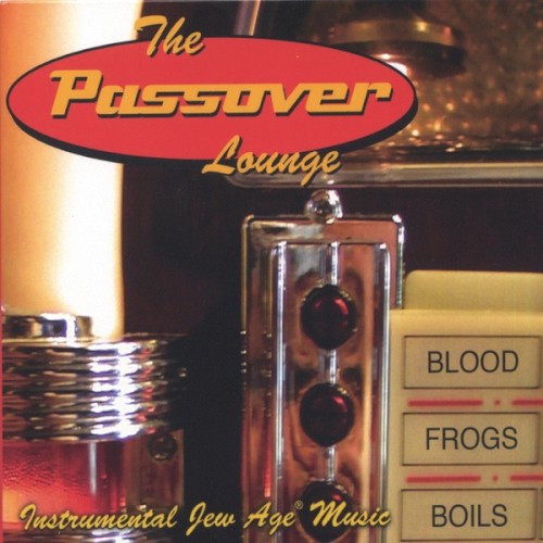 The Passover Lounge: Instrumental Jew Age Music