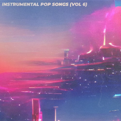 Instrumental Pop Songs (Vol 6)