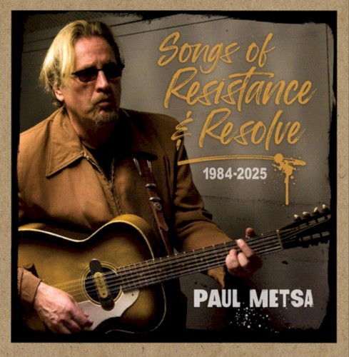 Songs of Resistance & Resolve 1984 - 2025